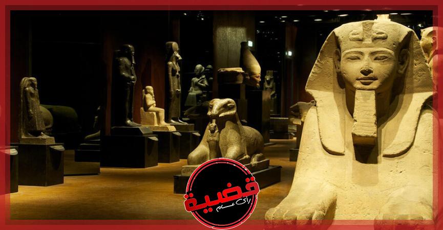 الحكومة المصرية تكشف عن حقيقة نقل قطع أثرية من المتاحف إلى خارج البلاد